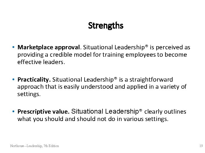 Strengths • Marketplace approval. Situational Leadership® is perceived as providing a credible model for