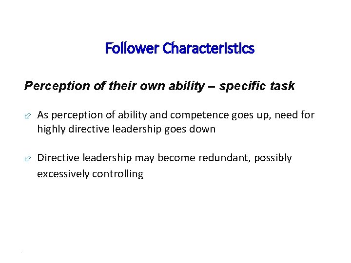 Follower Characteristics Perception of their own ability – specific task ÷ As perception of