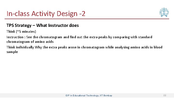 In-class Activity Design -2 TPS Strategy – What Instructor does Think (~5 minutes) Instruction