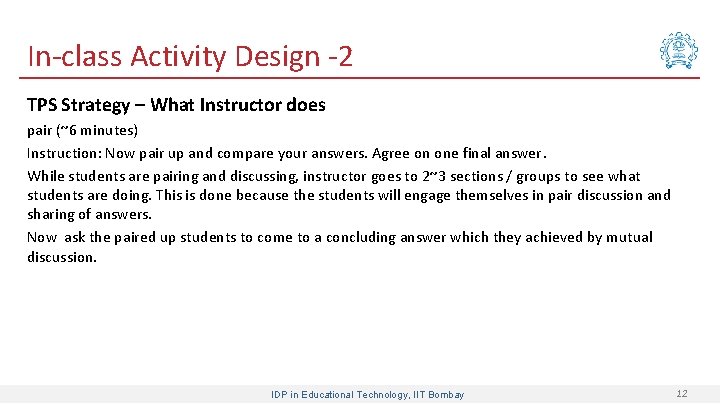 In-class Activity Design -2 TPS Strategy – What Instructor does pair (~6 minutes) Instruction: