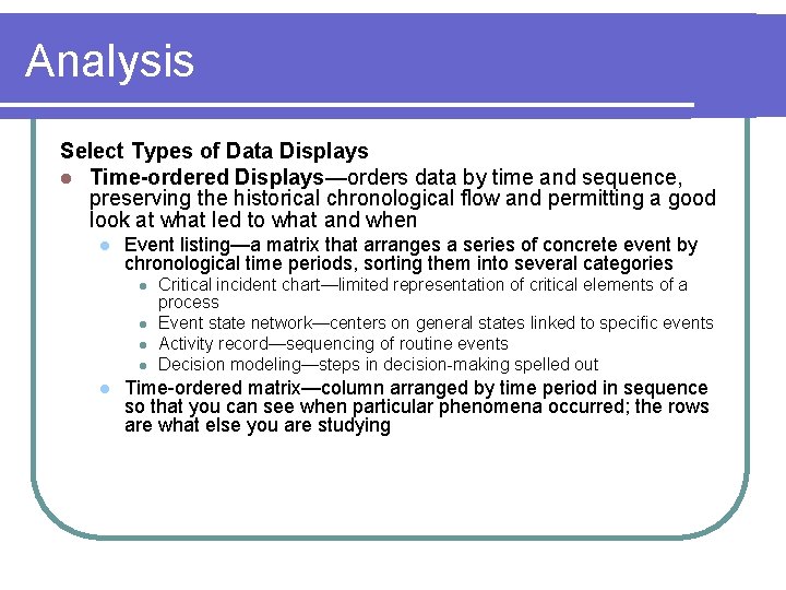 Analysis Select Types of Data Displays l Time-ordered Displays—orders data by time and sequence,