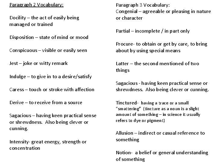 Paragraph 2 Vocabulary: Docility – the act of easily being managed or trained Disposition