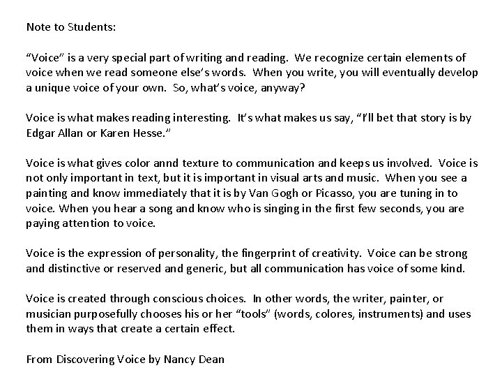 Note to Students: “Voice” is a very special part of writing and reading. We