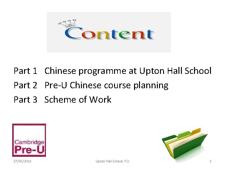 Part 1 Chinese programme at Upton Hall School Part 2 Pre-U Chinese course planning Part 1 Chinese programme at Upton Hall School Part 2 Pre-U Chinese course planning