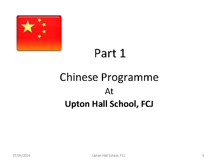 Part 1 Chinese Programme At Upton Hall School, FCJ 27/06/2016 Upton Hall School, FCJ Part 1 Chinese Programme At Upton Hall School, FCJ 27/06/2016 Upton Hall School, FCJ