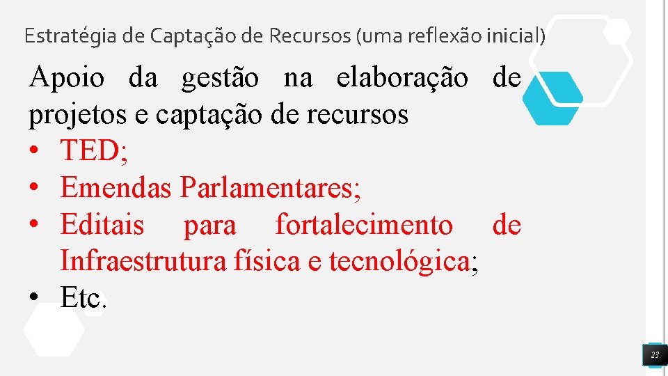 Estratégia de Captação de Recursos (uma reflexão inicial) Apoio da gestão na elaboração de