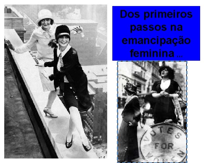 Dos primeiros passos na emancipação feminina … 