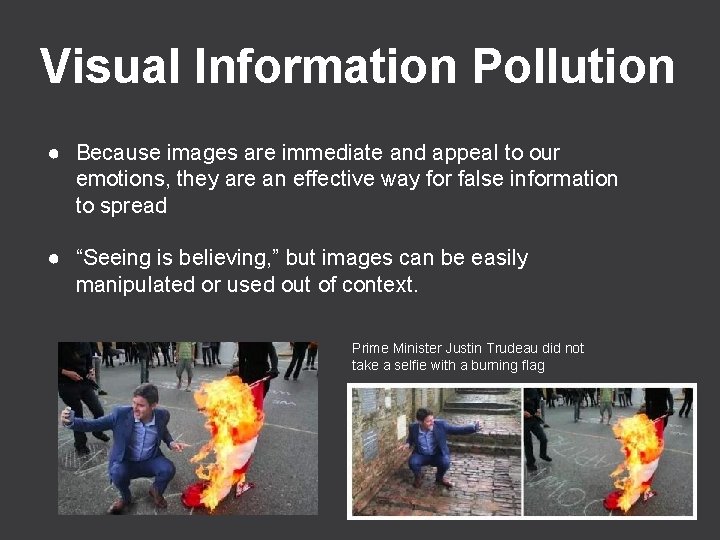 Visual Information Pollution ● Because images are immediate and appeal to our emotions, they