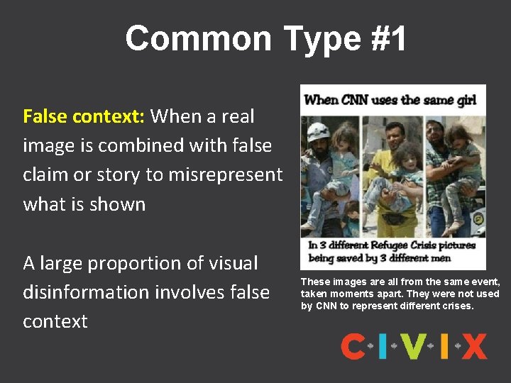 Common Type #1 False context: When a real image is combined with false claim
