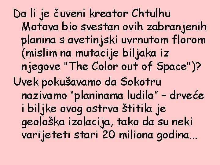 Da li je čuveni kreator Chtulhu Motova bio svestan ovih zabranjenih planina s avetinjski