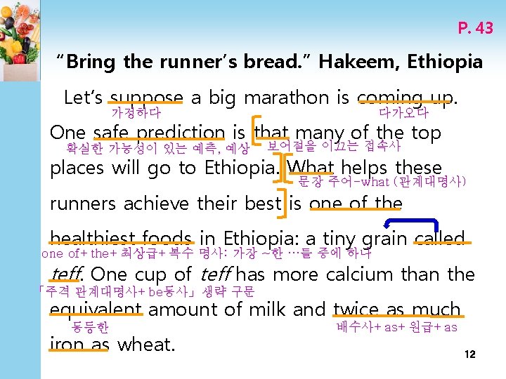 P. 43 “Bring the runner’s bread. ” Hakeem, Ethiopia Let’s suppose a big marathon