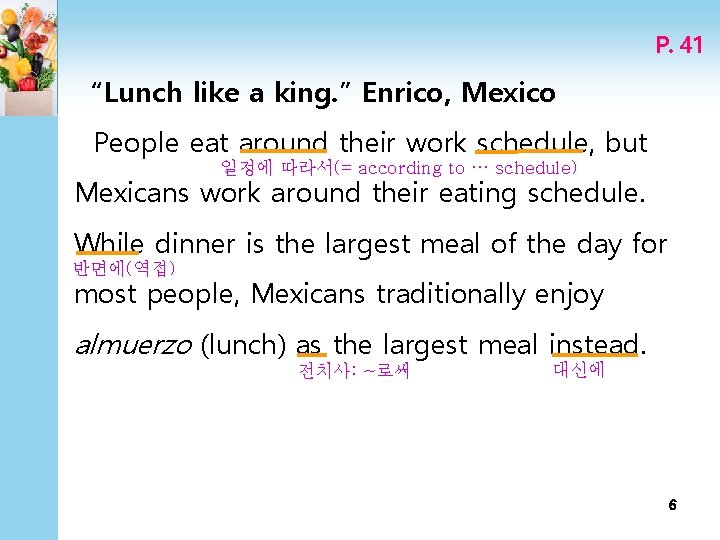 P. 41 “Lunch like a king. ” Enrico, Mexico People eat around their work