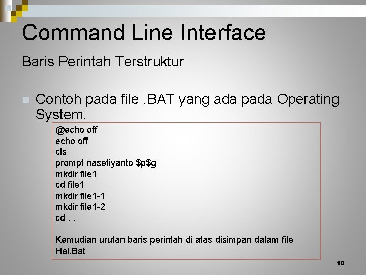 Command Line Interface Baris Perintah Terstruktur n Contoh pada file. BAT yang ada pada