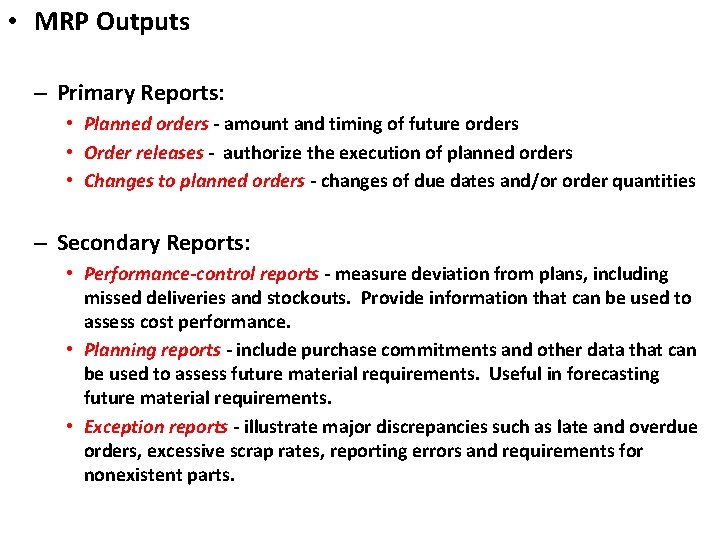 • MRP Outputs – Primary Reports: • Planned orders - amount and timing • MRP Outputs – Primary Reports: • Planned orders - amount and timing