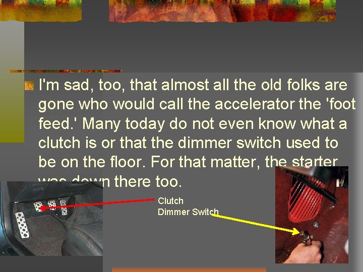 I'm sad, too, that almost all the old folks are gone who would call I'm sad, too, that almost all the old folks are gone who would call