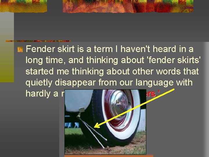 Fender skirt is a term I haven't heard in a long time, and thinking Fender skirt is a term I haven't heard in a long time, and thinking