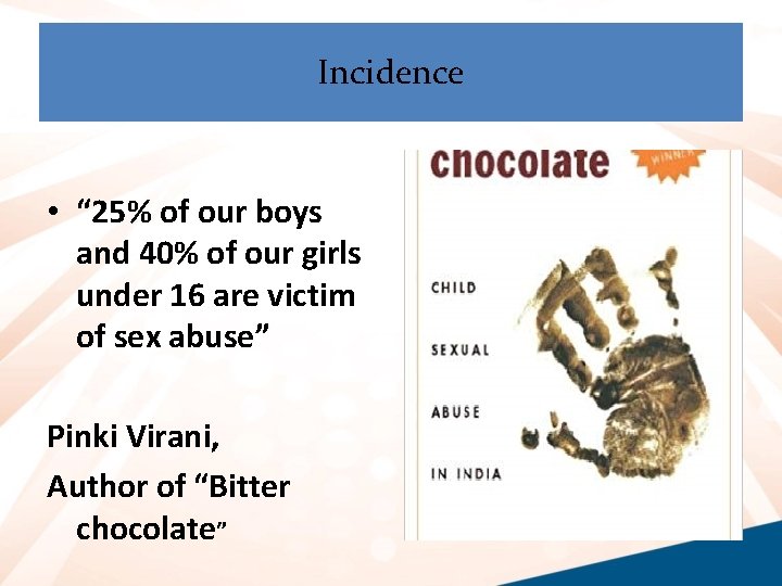 Incidence • “ 25% of our boys and 40% of our girls under 16