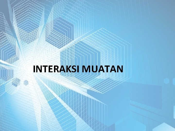 INTERAKSI MUATAN 