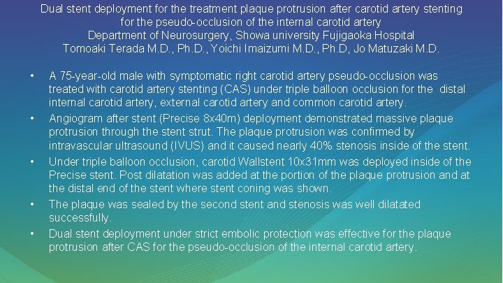 Dual stent deployment for the treatment plaque protrusion after carotid artery stenting for the