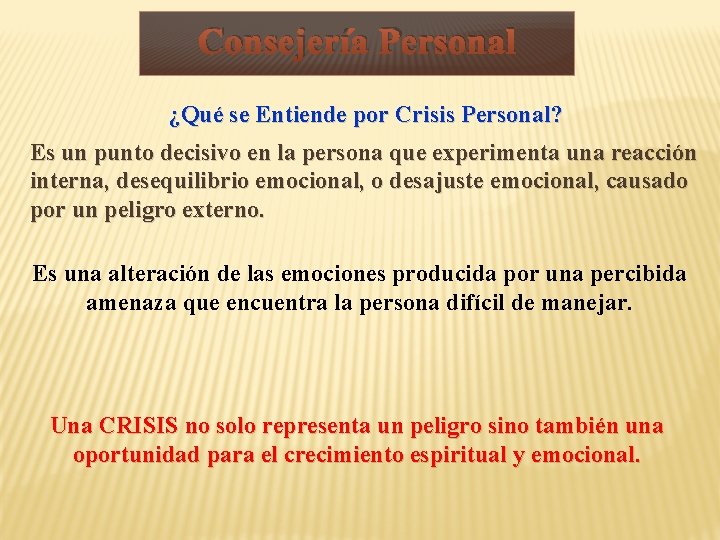 Consejería Personal ¿Qué se Entiende por Crisis Personal? Es un punto decisivo en la