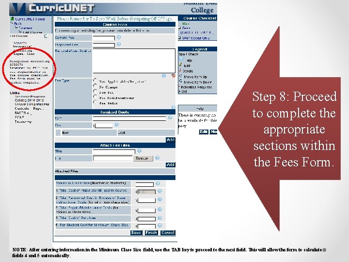 Step 8: Proceed to complete the appropriate sections within the Fees Form. NOTE: After