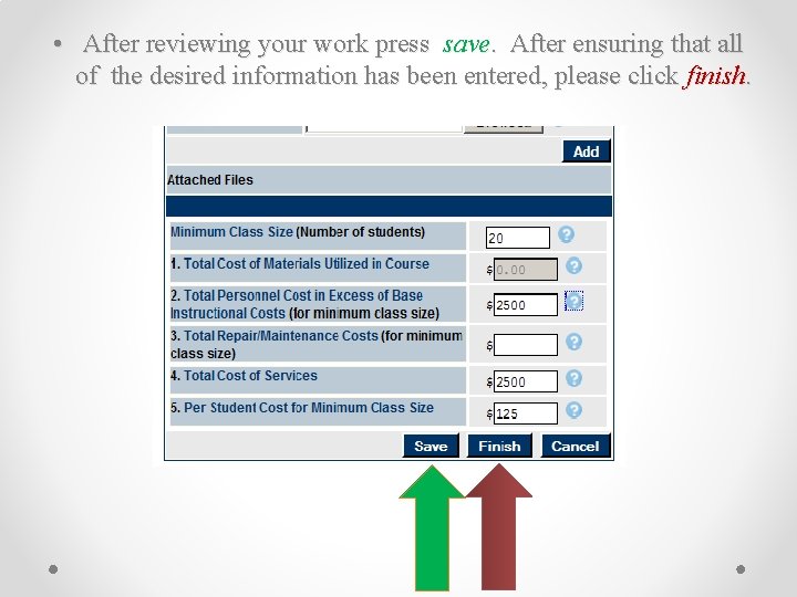  • After reviewing your work press save. After ensuring that all of the