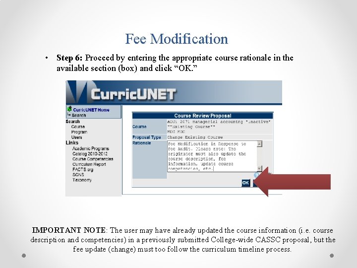 Fee Modification • Step 6: Proceed by entering the appropriate course rationale in the