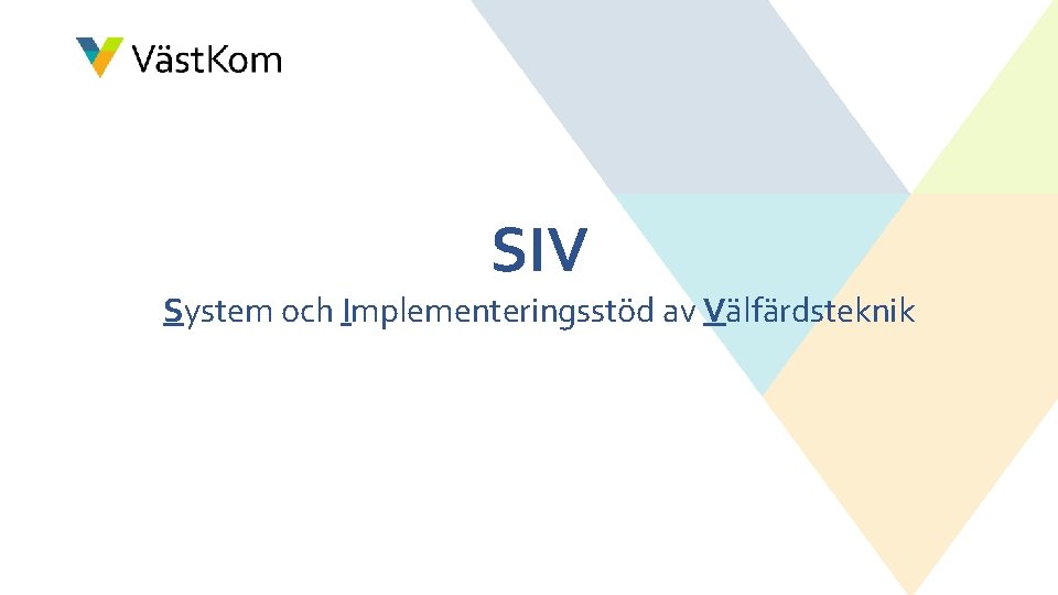 SIV System och Implementeringsstöd av Välfärdsteknik 