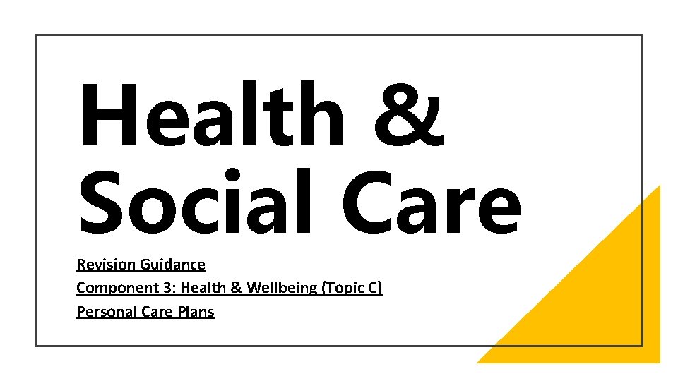 Health & Social Care Revision Guidance Component 3: Health & Wellbeing (Topic C) Personal