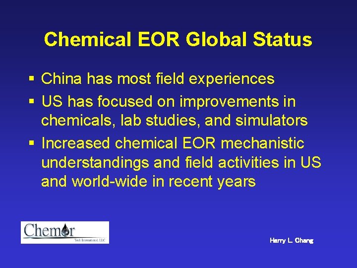 Chemical EOR Global Status § China has most field experiences § US has focused