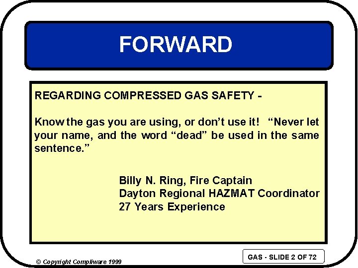 FORWARD REGARDING COMPRESSED GAS SAFETY Know the gas you are using, or don’t use