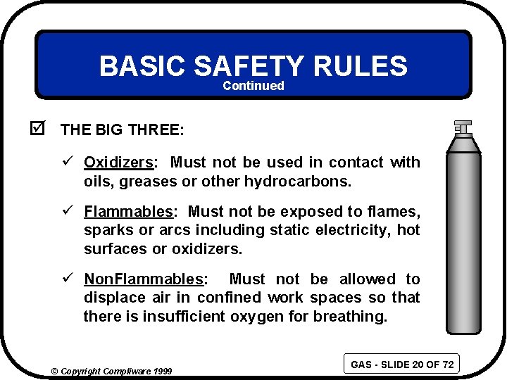 BASIC SAFETY RULES Continued þ THE BIG THREE: ü Oxidizers: Must not be used