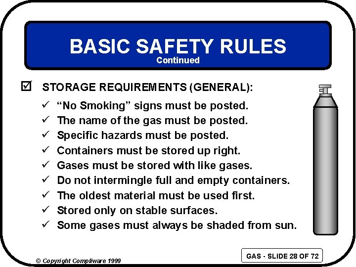 BASIC SAFETY RULES Continued þ STORAGE REQUIREMENTS (GENERAL): ü ü ü ü ü “No