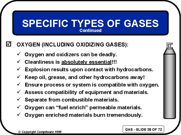 SPECIFIC TYPES OF GASES Continued þ OXYGEN (INCLUDING OXIDIZING GASES): ü ü ü ü