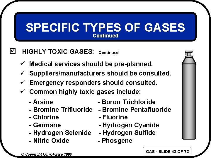 SPECIFIC TYPES OF GASES Continued þ HIGHLY TOXIC GASES: ü ü Continued Medical services