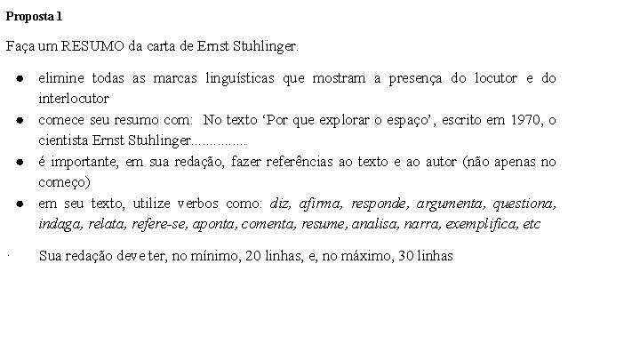 Proposta 1 Faça um RESUMO da carta de Ernst Stuhlinger. ● elimine todas as