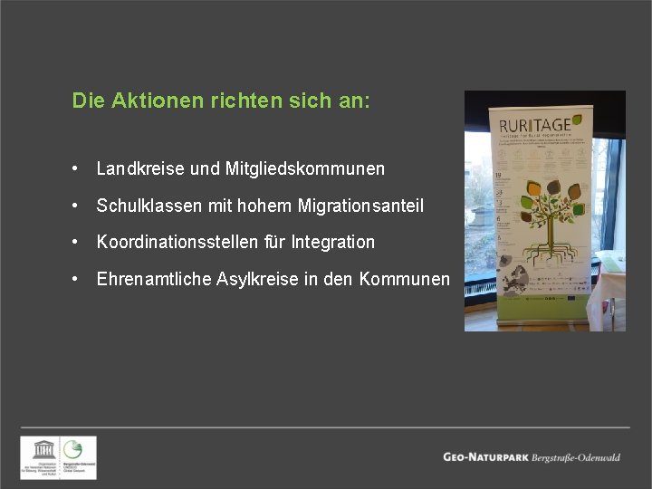 Die Aktionen richten sich an: • Landkreise und Mitgliedskommunen • Schulklassen mit hohem Migrationsanteil