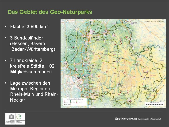 Das Gebiet des Geo-Naturparks • Fläche: 3. 800 km² • 3 Bundesländer (Hessen, Bayern,