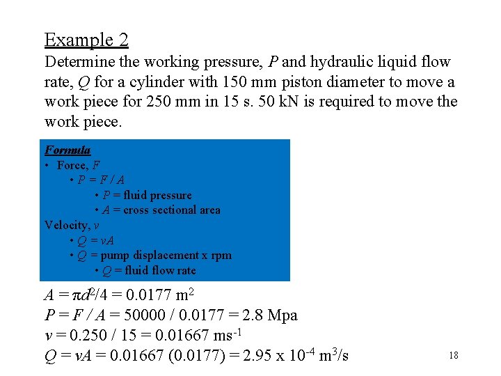 Example 2 Determine the working pressure, P and hydraulic liquid flow rate, Q for