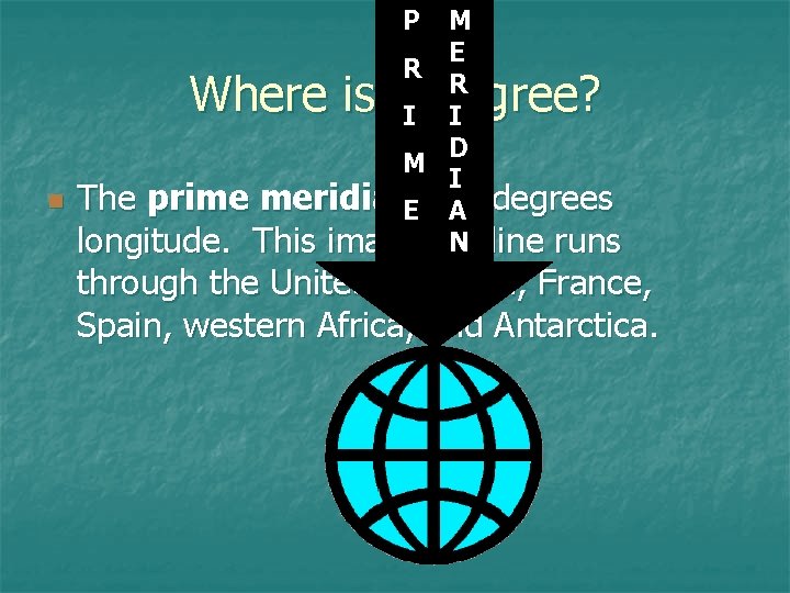 M E R R I I D M I n The prime meridian E M E R R I I D M I n The prime meridian E