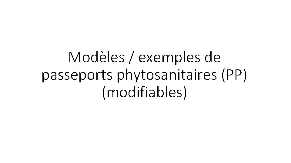 Modèles / exemples de passeports phytosanitaires (PP) (modifiables) 