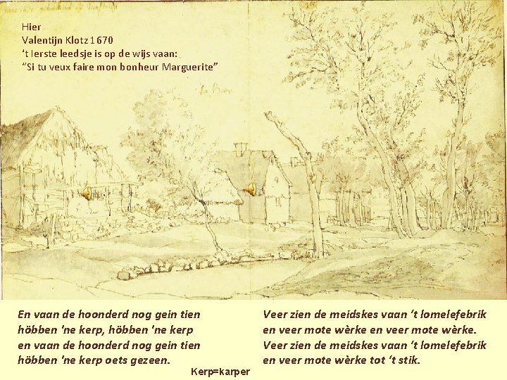 Hier Valentijn Klotz 1670 ‘t Ierste leedsje is op de wijs vaan: “Si tu Hier Valentijn Klotz 1670 ‘t Ierste leedsje is op de wijs vaan: “Si tu