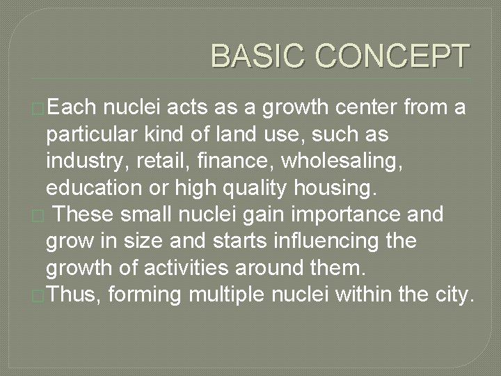 BASIC CONCEPT �Each nuclei acts as a growth center from a particular kind of