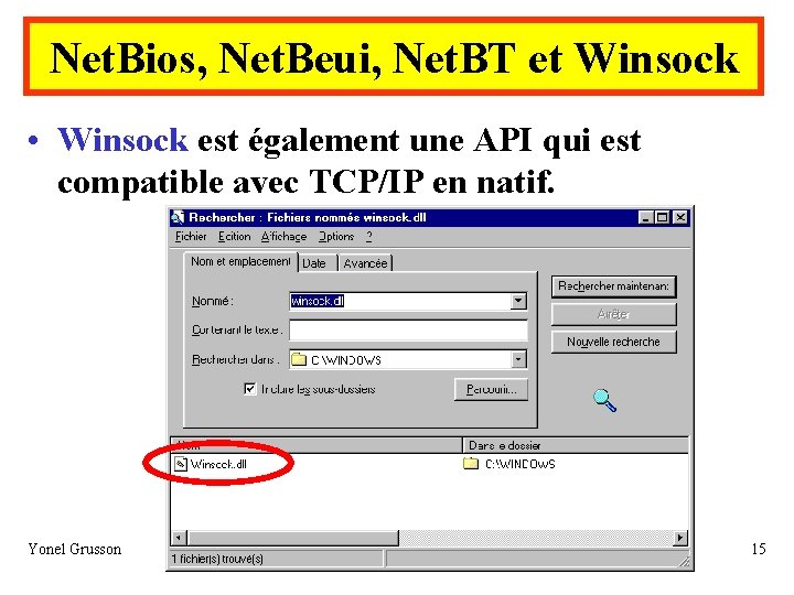 Net. Bios, Net. Beui, Net. BT et Winsock • Winsock est également une API Net. Bios, Net. Beui, Net. BT et Winsock • Winsock est également une API