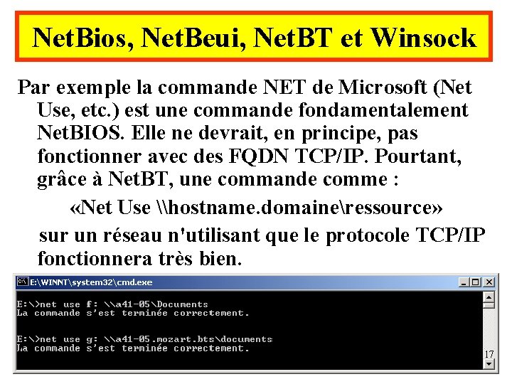 Net. Bios, Net. Beui, Net. BT et Winsock Par exemple la commande NET de