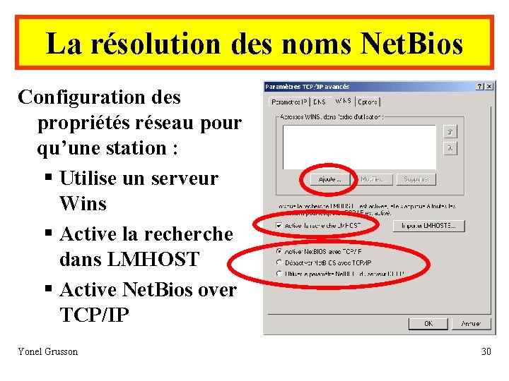 La résolution des noms Net. Bios Configuration des propriétés réseau pour qu’une station :