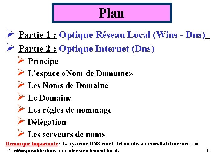 Plan Ø Partie 1 : Optique Réseau Local (Wins - Dns) Ø Partie 2