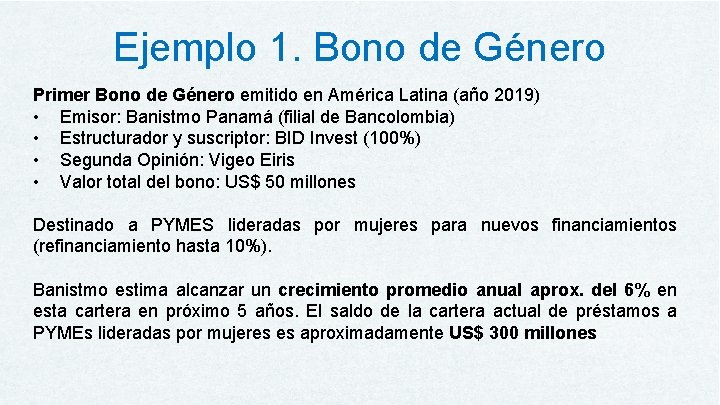 Ejemplo 1. Bono de Género Primer Bono de Género emitido en América Latina (año