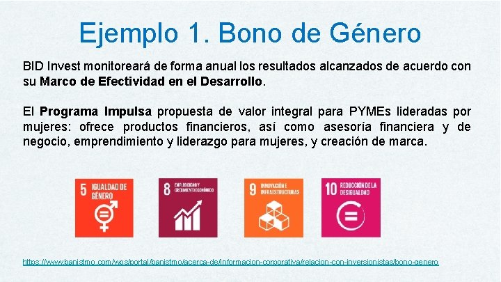 Ejemplo 1. Bono de Género BID Invest monitoreará de forma anual los resultados alcanzados