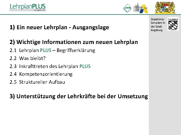 ^ 1) Ein neuer Lehrplan - Ausgangslage 2) Wichtige Informationen zum neuen Lehrplan 2. ^ 1) Ein neuer Lehrplan - Ausgangslage 2) Wichtige Informationen zum neuen Lehrplan 2.